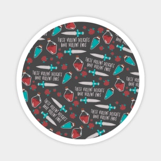 these violent delights have violent ends - romeo and juliet shakespeare pattern Magnet